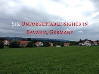 Six Unforgettable Sights in Bavaria, Germany